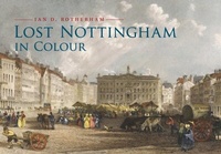 Enlarge image Cover: Lost Nottingham in Colour - Amberley Publishing