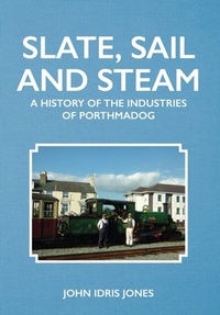 Abbildung von: Slate, Sail and Steam - Amberley Publishing