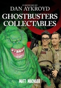 Cover: Ghostbusters Collectables - Amberley Publishing