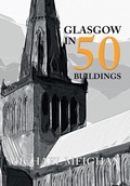 Cover: Glasgow in 50 Buildings - Amberley Publishing