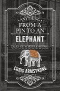Cover: Anything From a Pin to an Elephant - Amberley Publishing