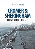 Cover: Cromer & Sheringham History Tour - Amberley Publishing