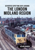 Cover: Seventies Spotting Days Around the London Midland Region - Amberley Publishing