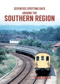 Cover: Seventies Spotting Days Around the Southern Region - Amberley Publishing