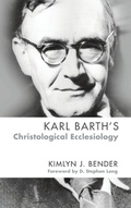 Cover: Karl Barth's Christological Ecclesiology - Wipf & Stock Publishers