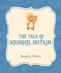 Cover: The Tale of Squirrel Nutkin - Xist Publishing