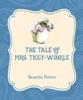 Cover: The Tale of Mrs. Tiggy-Winkle - Xist Publishing