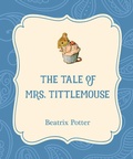 Cover: The Tale of Mrs. Tittlemouse - Xist Publishing