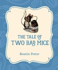 Cover: The Tale of Two Bad Mice - Xist Publishing