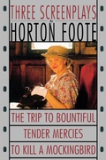 Cover: To Kill a Mockingbird ; Tender Mercies ; and, the Trip to Bountiful - Grove Press