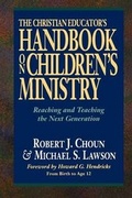Cover: The Christian Educator's Handbook on Children's Ministry - Baker Books, a division of Baker Publishing Group