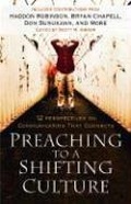 Cover: Preaching to a Shifting Culture - 12 Perspectives on Communicating that Connects - Baker Books, a division of Baker Publishing Group