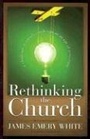 Cover: Rethinking the Church - A Challenge to Creative Redesign in an Age of Transition - Baker Books, a division of Baker Publishing Group