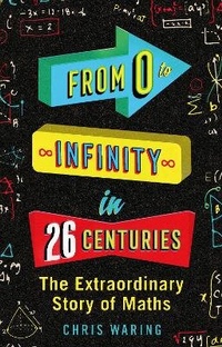 Abbildung von: From 0 to Infinity in 26 Centuries - Michael O'Mara Books Ltd
