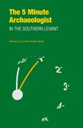 Cover: The Five-Minute Archaeologist in the Southern Levant - Equinox Publishing Ltd