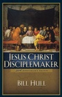 Cover: Jesus Christ, Disciplemaker - Baker Books, a division of Baker Publishing Group
