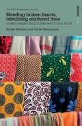 Cover: Mending Broken Hearts, Rebuilding Shattered Lives: Quaker Peacebuilding in East and Central Africa: The 2016 Swarthmore Lecture 2016 - Quaker Books
