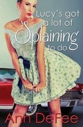 Cover: Lucy's Got a Lot of 'Splaining to Do - Bellastoria Press Llp