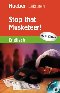 Enlarge image Cover: Stop that Musketeer! - Hueber Verlag