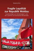 Cover: Fragile Loyalit&auml;t zur Republik Moldau - De Gruyter