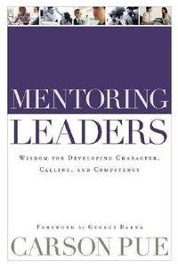 Enlarge image Cover: Mentoring Leaders - Wisdom for Developing Character, Calling, and Competency - Baker Books, a division of Baker Publishing Group