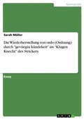 Cover: Die Wiederherstellung von ordo (Ordnung) durch "gevueegiu kuendekeit" im "Klugen Knecht" des Strickers - GRIN Verlag
