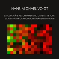 Enlarge image Cover: Evolutionäre Algorithmen und Generative Kunst - Evolutionary Computation and Generative Art - Books on Demand