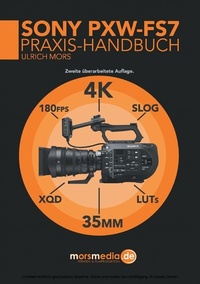 Abbildung von: Das Sony PXW-FS7 Praxishandbuch - BoD - Books on Demand