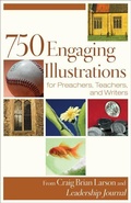 Cover: 750 Engaging Illustrations for Preachers, Teachers, and Writers - Baker Books, a division of Baker Publishing Group