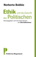 Cover: Ethik und die Zukunft des Politischen - Wagenbach