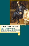 Cover: Das Leben des Baccio Bandinelli - Wagenbach