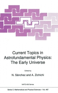 Enlarge image Cover: Current Topics in Astrofundamental Physics: The Early Universe - Kluwer Academic Publishers