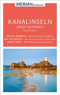 Cover: MERIAN momente Reisef&uuml;hrer Kanalinseln Jersey Guernsey - Merian / Holiday