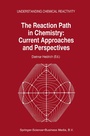Cover: The Reaction Path in Chemistry: Current Approaches and Perspectives - Kluwer Academic Publishers
