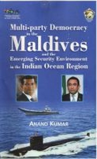 Enlarge image Cover: Multi-Party Democracy in the Maldives and the Emerging Security Environment in the Indian Ocean Region - Pentagon Press