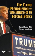 Cover: Trump Phenomenon And The Future Of Us Foreign Policy, The - World Scientific Publishing Co Pte Ltd