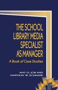 Enlarge image Cover: The School Library Media Specialist as Manager - Scarecrow Press