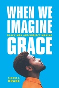 Cover: When We Imagine Grace - University of Chicago Press