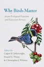Cover: Why Birds Matter - University of Chicago Press