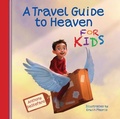 Cover: A Travel Guide to Heaven for Kids - Harvest House Publishers