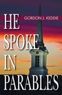 Cover: He Spoke in Parables - Wipf & Stock Publishers