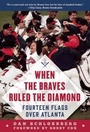 Cover: When the Braves Ruled the Diamond - Sports Publishing