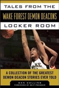 Cover: Tales from the Wake Forest Demon Deacons Locker Room - Sports Publishing