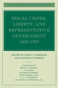 Cover: Fiscal Crises, Liberty, and Representative Government 1450-1789 - Stanford University Press
