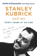 Cover: Stanley Kubrick and Me - Arcade Publishing