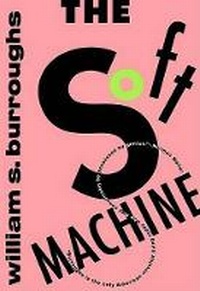 Enlarge image Cover: Soft Machine - Grove Press / Atlantic Monthly Press