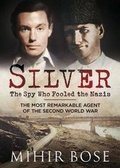 Cover: Silver: The Spy Who Fooled the Nazis - Fonthill Media Ltd
