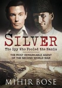 Enlarge image Cover: Silver: The Spy Who Fooled the Nazis - Fonthill Media Ltd