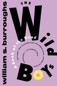 Abbildung von: The Wild Boys - Grove Press / Atlantic Monthly Press