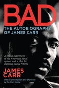 Cover: Bad: The Autobiography of James Carr - Three Rooms Press